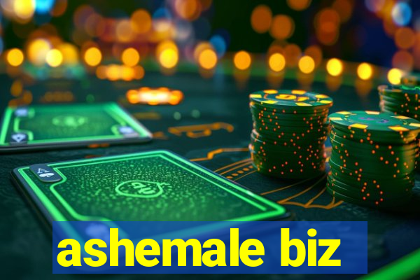 ashemale biz